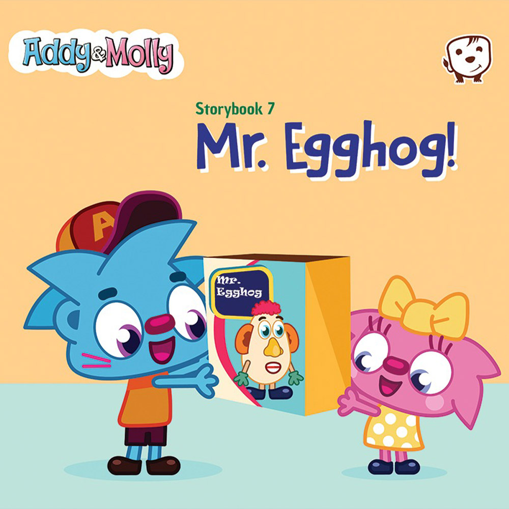 Mr. Egghog! Storybook 7 ADDY AND MOLLY